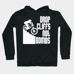 Drop Cliffs Nots Bombs - Downhill Biking T-Shirt Hoodie